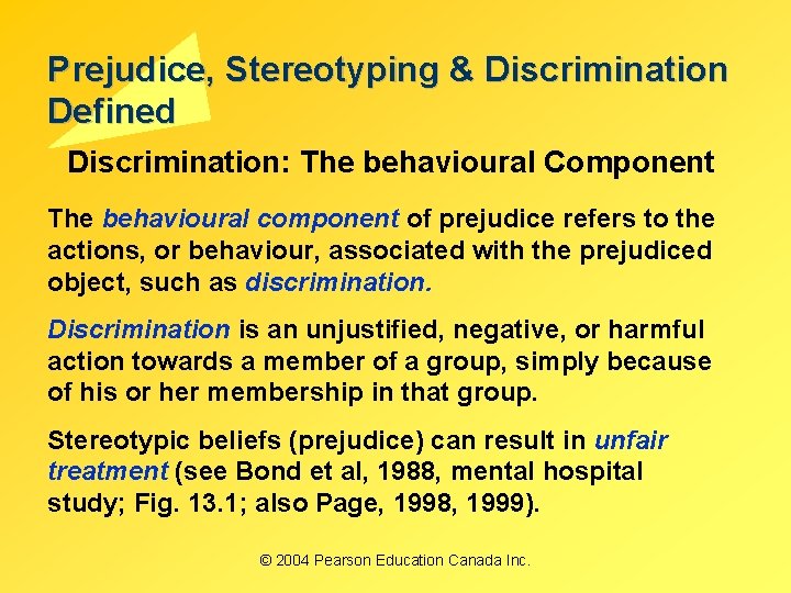 Prejudice, Stereotyping & Discrimination Defined Discrimination: The behavioural Component The behavioural component of prejudice