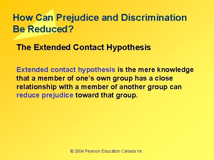 How Can Prejudice and Discrimination Be Reduced? The Extended Contact Hypothesis Extended contact hypothesis