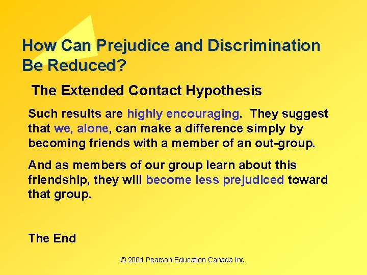 How Can Prejudice and Discrimination Be Reduced? The Extended Contact Hypothesis Such results are