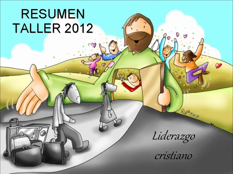 RESUMEN TALLER 2012 Liderazgo cristiano 