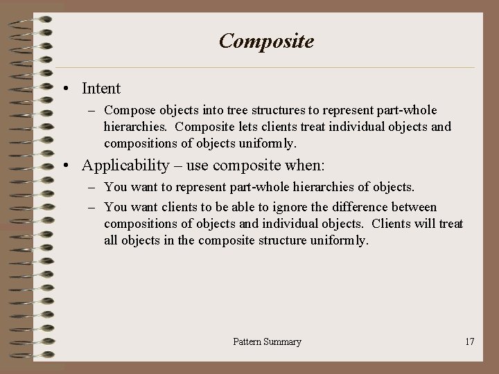 Composite • Intent – Compose objects into tree structures to represent part-whole hierarchies. Composite