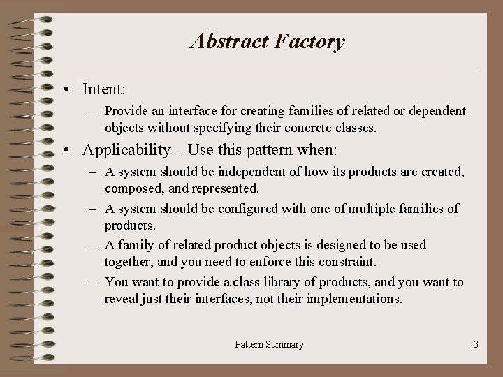 Abstract Factory • Intent: – Provide an interface for creating families of related or