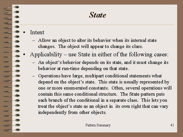 State • Intent – Allow an object to alter its behavior when its internal