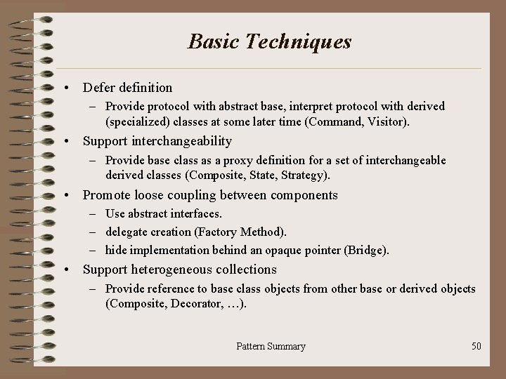 Basic Techniques • Defer definition – Provide protocol with abstract base, interpret protocol with