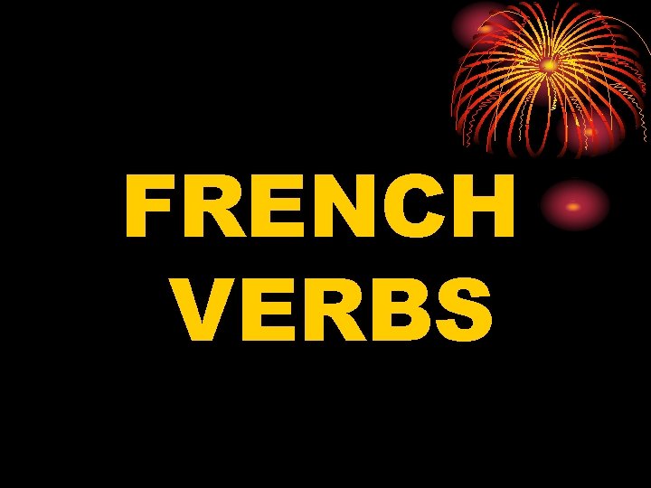 FRENCH VERBS 