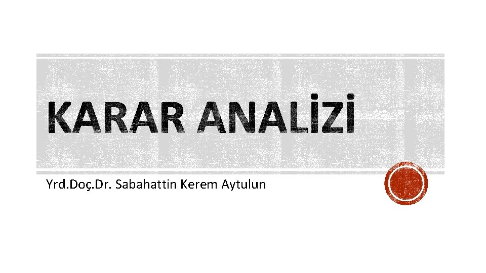 Yrd. Doç. Dr. Sabahattin Kerem Aytulun 
