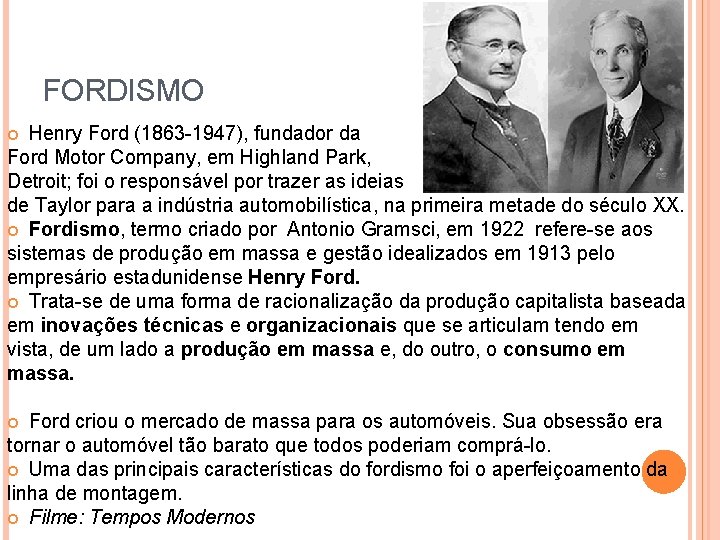 FORDISMO Henry Ford (1863 -1947), fundador da Ford Motor Company, em Highland Park, Detroit;