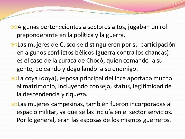 Algunas pertenecientes a sectores altos, jugaban un rol preponderante en la política y Algunas pertenecientes a sectores altos, jugaban un rol preponderante en la política y