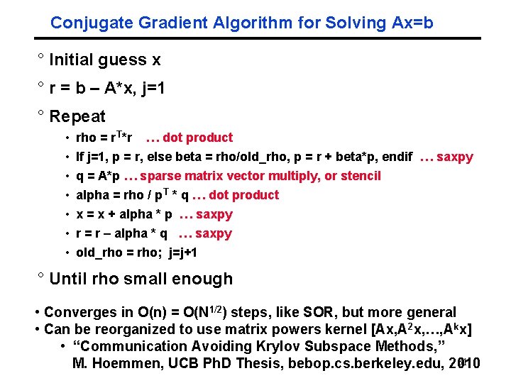 Conjugate Gradient Algorithm for Solving Ax=b ° Initial guess x ° r = b