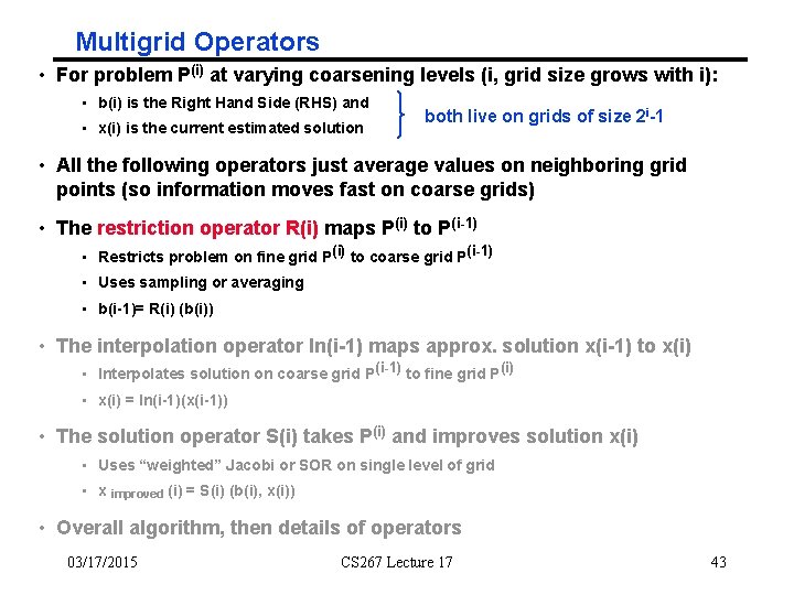 Multigrid Operators • For problem P(i) at varying coarsening levels (i, grid size grows