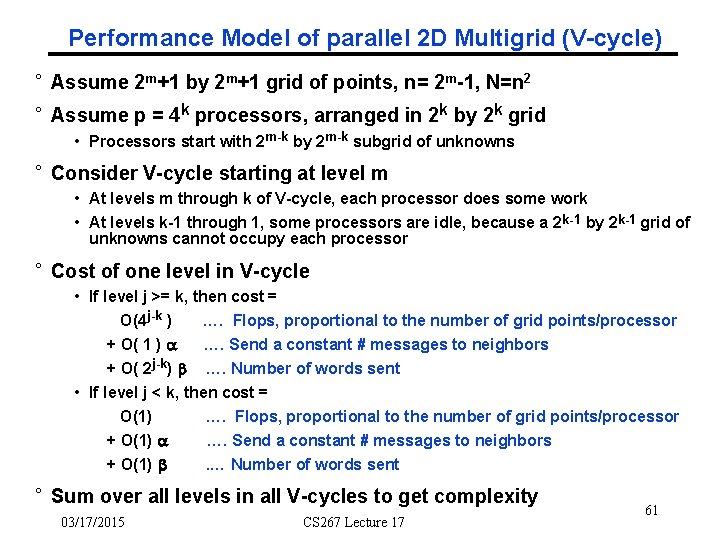 Performance Model of parallel 2 D Multigrid (V-cycle) ° Assume 2 m+1 by 2