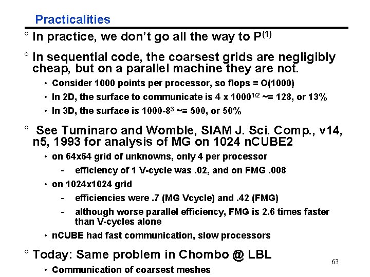 Practicalities ° In practice, we don’t go all the way to P(1) ° In