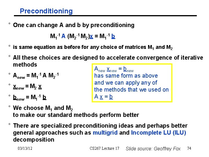 Preconditioning ° One can change A and b by preconditioning M 1 -1 A