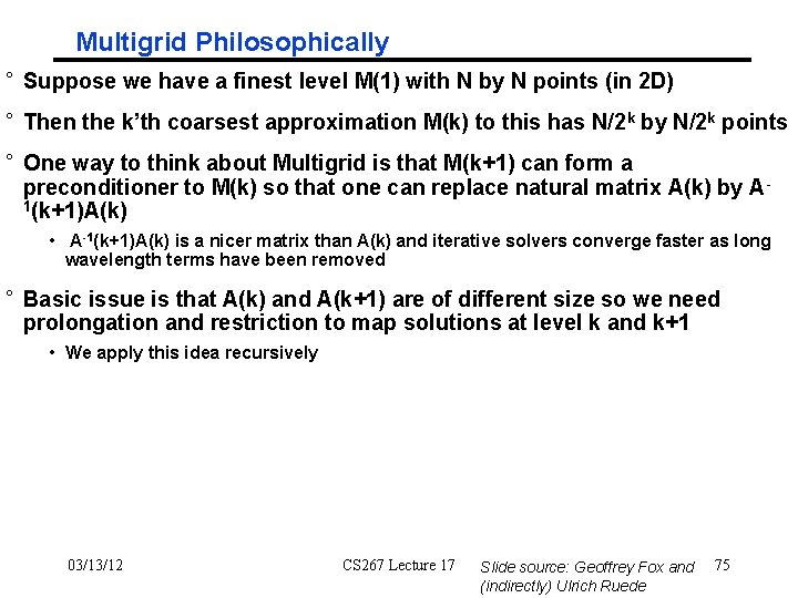 Multigrid Philosophically ° Suppose we have a finest level M(1) with N by N
