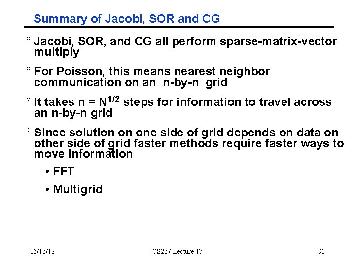 Summary of Jacobi, SOR and CG ° Jacobi, SOR, and CG all perform sparse-matrix-vector