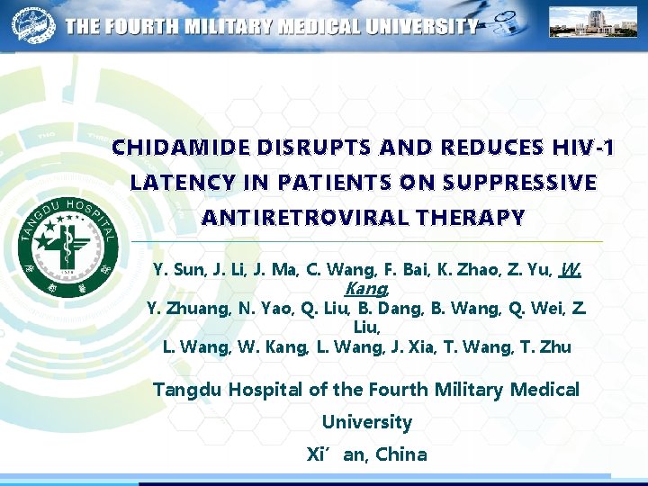 CHIDAMIDE DISRUPTS AND REDUCES HIV-1 LATENCY IN PATIENTS ON SUPPRESSIVE ANTIRETROVIRAL THERAPY Y. Sun,