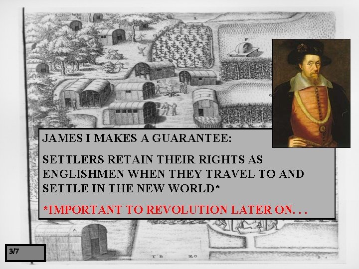 JAMES I MAKES A GUARANTEE: SETTLERS RETAIN THEIR RIGHTS AS ENGLISHMEN WHEN THEY TRAVEL