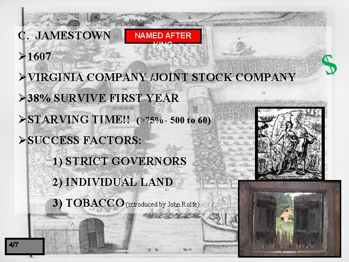 C. JAMESTOWN NAMED AFTER KING Ø 1607 ØVIRGINIA COMPANY /JOINT STOCK COMPANY Ø 38%