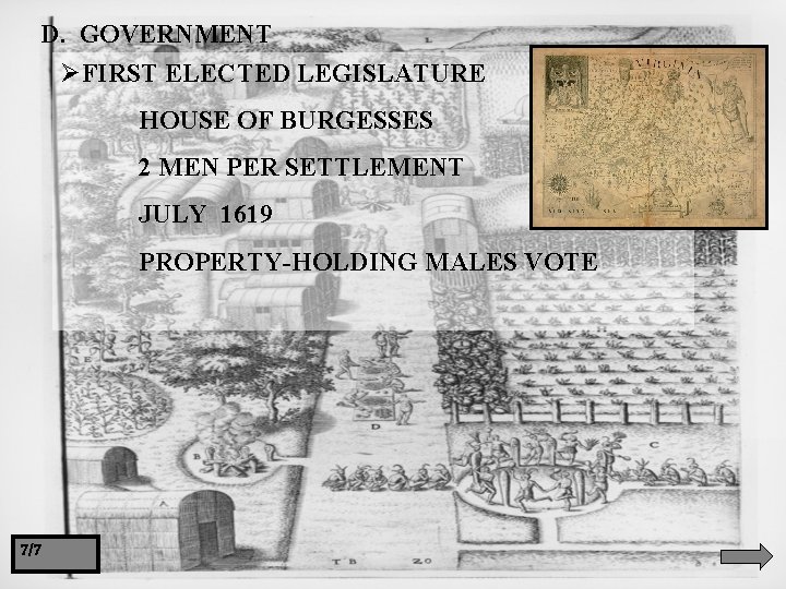 D. GOVERNMENT ØFIRST ELECTED LEGISLATURE HOUSE OF BURGESSES 2 MEN PER SETTLEMENT JULY 1619