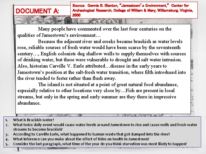 DOCUMENT A: Source: Dennis B. Blanton, “Jamestown’s Environment, ” Center for Archaelogical Research, College