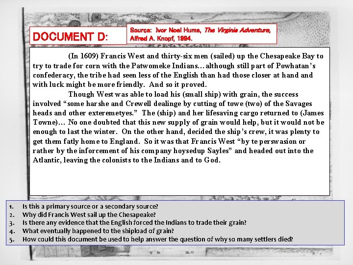 DOCUMENT D: Source: Ivor Noel Hume, The Virginia Adventure, Alfred A. Knopf, 1994. (In