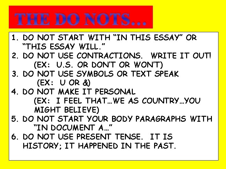 THE DO NOTS… 1. DO NOT START WITH “IN THIS ESSAY” OR “THIS ESSAY