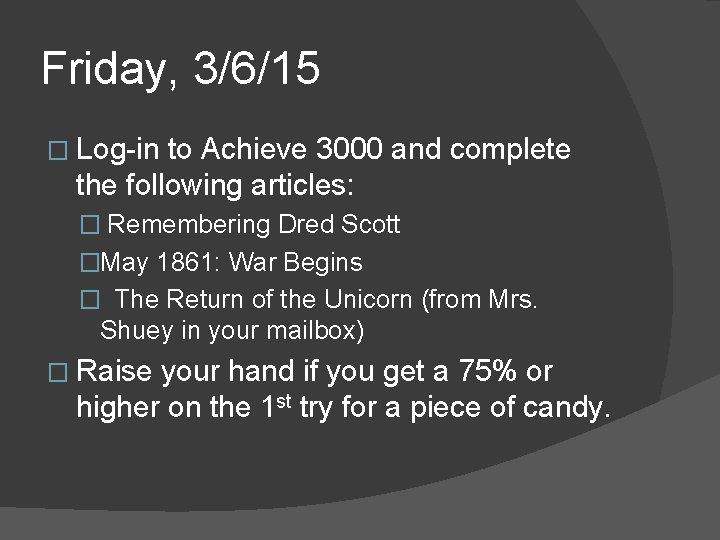 Friday, 3/6/15 � Log-in to Achieve 3000 and complete the following articles: � Remembering Friday, 3/6/15 � Log-in to Achieve 3000 and complete the following articles: � Remembering