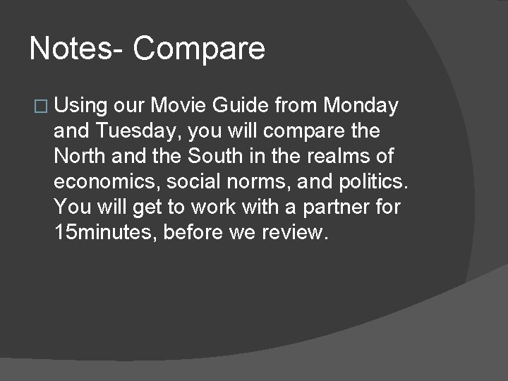 Notes- Compare � Using our Movie Guide from Monday and Tuesday, you will compare Notes- Compare � Using our Movie Guide from Monday and Tuesday, you will compare