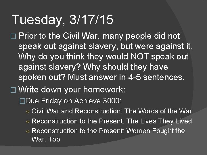 Tuesday, 3/17/15 � Prior to the Civil War, many people did not speak out Tuesday, 3/17/15 � Prior to the Civil War, many people did not speak out