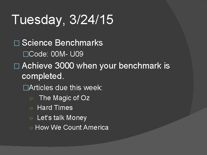 Tuesday, 3/24/15 � Science Benchmarks �Code: 00 M- U 09 � Achieve 3000 when Tuesday, 3/24/15 � Science Benchmarks �Code: 00 M- U 09 � Achieve 3000 when