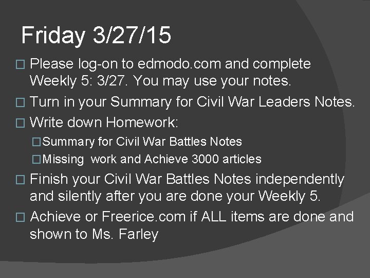 Friday 3/27/15 Please log-on to edmodo. com and complete Weekly 5: 3/27. You may Friday 3/27/15 Please log-on to edmodo. com and complete Weekly 5: 3/27. You may