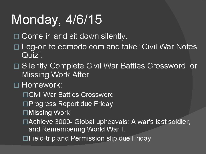 Monday, 4/6/15 Come in and sit down silently. � Log-on to edmodo. com and Monday, 4/6/15 Come in and sit down silently. � Log-on to edmodo. com and