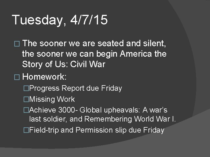Tuesday, 4/7/15 � The sooner we are seated and silent, the sooner we can Tuesday, 4/7/15 � The sooner we are seated and silent, the sooner we can