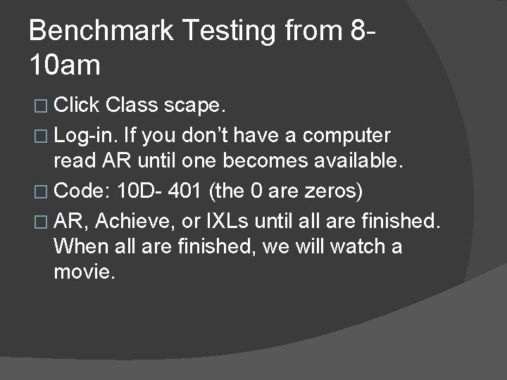 Benchmark Testing from 810 am � Click Class scape. � Log-in. If you don’t Benchmark Testing from 810 am � Click Class scape. � Log-in. If you don’t