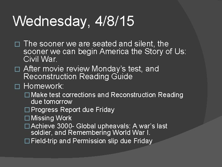 Wednesday, 4/8/15 The sooner we are seated and silent, the sooner we can begin Wednesday, 4/8/15 The sooner we are seated and silent, the sooner we can begin
