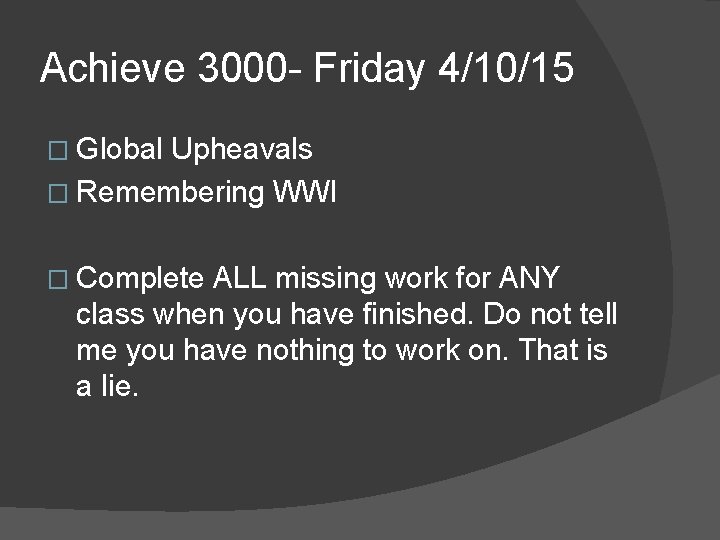 Achieve 3000 - Friday 4/10/15 � Global Upheavals � Remembering WWI � Complete ALL Achieve 3000 - Friday 4/10/15 � Global Upheavals � Remembering WWI � Complete ALL