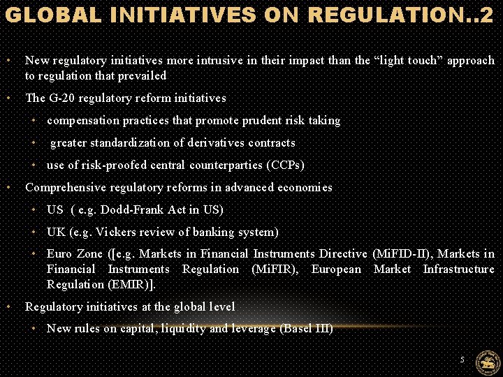 GLOBAL INITIATIVES ON REGULATION. . 2 • New regulatory initiatives more intrusive in their