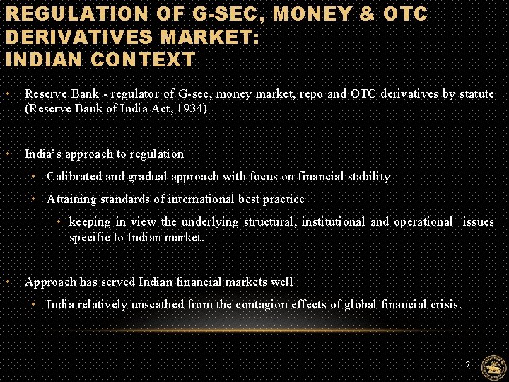 REGULATION OF G-SEC, MONEY & OTC DERIVATIVES MARKET: INDIAN CONTEXT • Reserve Bank -