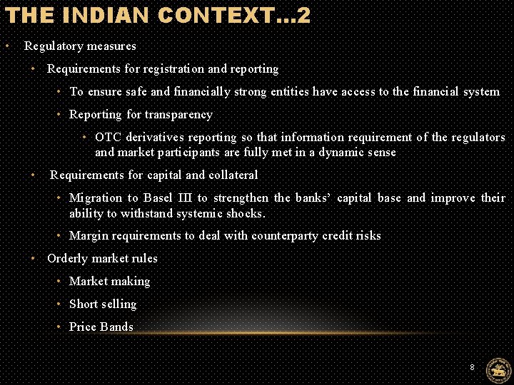 THE INDIAN CONTEXT… 2 • Regulatory measures • Requirements for registration and reporting •
