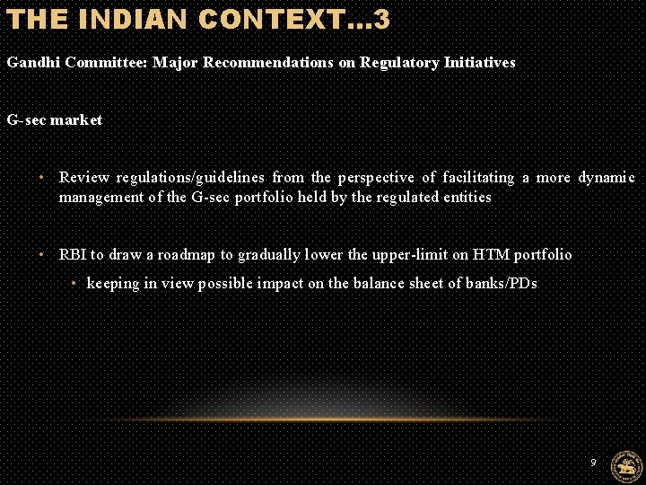 THE INDIAN CONTEXT… 3 Gandhi Committee: Major Recommendations on Regulatory Initiatives G-sec market •