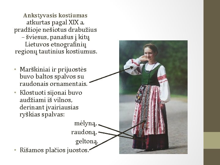 Ankstyvasis kostiumas atkurtas pagal XIX a. pradžioje nešiotus drabužius – šviesus, panašus į kitų