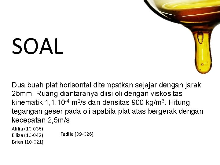 SOAL Dua buah plat horisontal ditempatkan sejajar dengan jarak 25 mm. Ruang diantaranya diisi