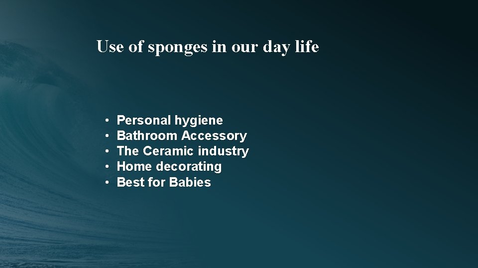 Use of sponges in our day life • • • Personal hygiene Bathroom Accessory