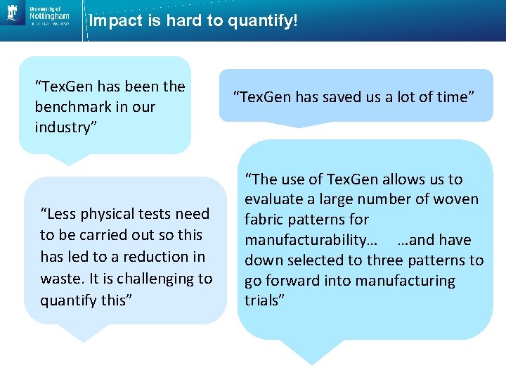 Impact is hard to quantify! “Tex. Gen has been the benchmark in our industry”