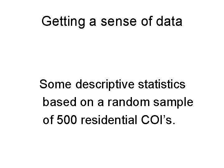 Getting a sense of data Some descriptive statistics based on a random sample of