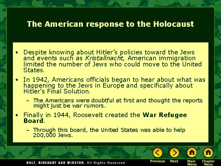 The American response to the Holocaust • Despite knowing about Hitler’s policies toward the