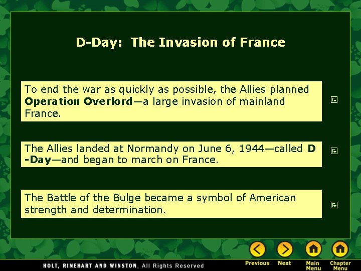 D-Day: The Invasion of France To end the war as quickly as possible, the