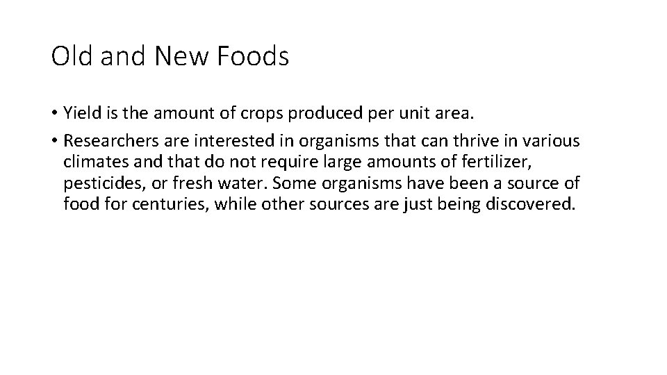 Old and New Foods • Yield is the amount of crops produced per unit