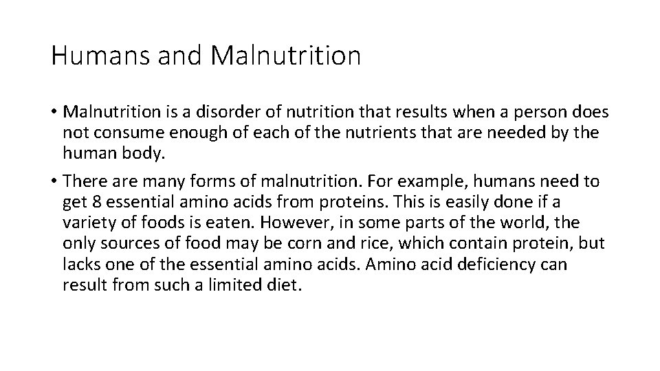 Humans and Malnutrition • Malnutrition is a disorder of nutrition that results when a