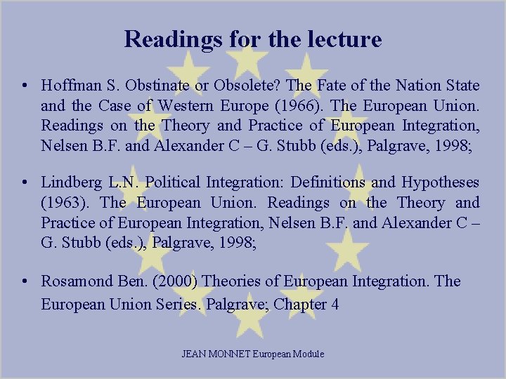 Readings for the lecture • Hoffman S. Obstinate or Obsolete? The Fate of the